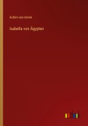 Cover-Bild zum Titel 'Isabella von Ägypten' von 'Achim Von Arnim'