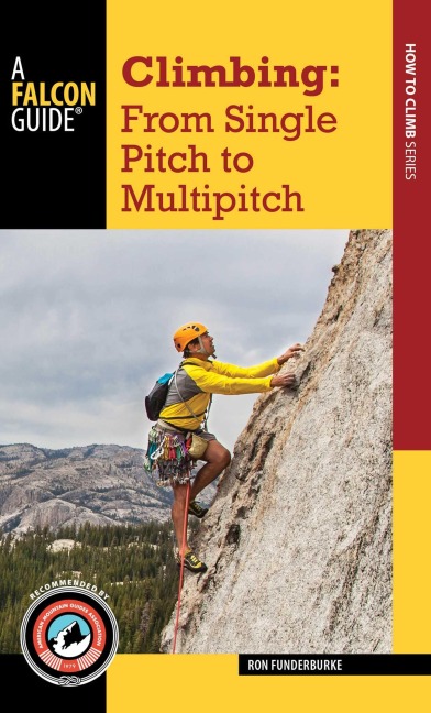 Climbing: From Single Pitch to Multipitch - Ron Funderburke