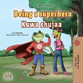Being a Superhero Kuwa shujaa (English Swahili Bilingual Collection) - Liz Shmuilov, Kidkiddos Books