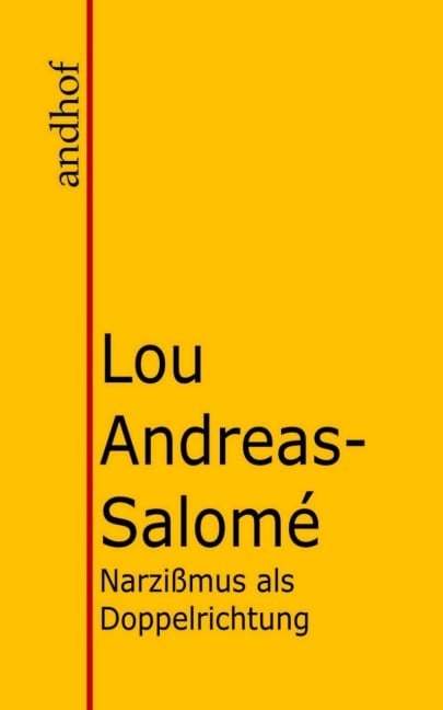 Narzißmus als Doppelrichtung - Lou Andreas-Salomé