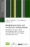 Akademische Lehr- und Lernformen im Gymnasium - Stefan Scherer, Andreas Hirsch-Weber, Ines Langemeyer