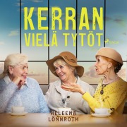 Cover-Bild zum Titel 'Kerran vielä tytöt' von 'Heleena Lönnroth'
