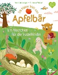 Die kleine Welt von Apfelbär - Ein Nestchen für die Vogelkinder - Annette Langen
