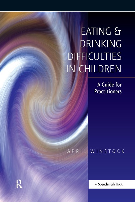 Eating and Drinking Difficulties in Children - April Winstock