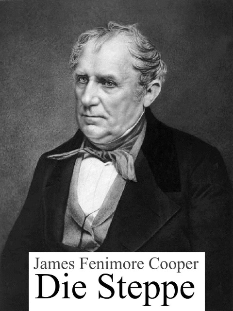 Die Steppe - James Fenimore Cooper