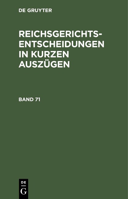 Reichsgerichts-Entscheidungen in kurzen Auszügen / Strafsachen. Band 71 - 