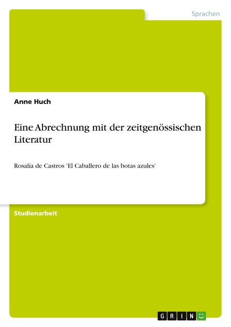 Eine Abrechnung mit der zeitgenössischen Literatur - Anne Huch