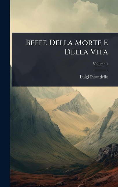 Beffe Della Morte E Della Vita - Luigi Pirandello