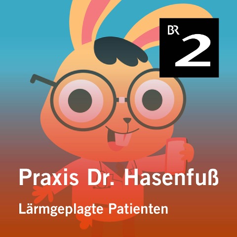 Praxis Dr. Hasenfuß: Lärmgeplagte Patienten - Olga-Louise Dommel