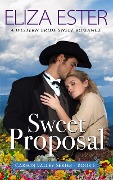 Sweet Proposal: A Western Bride Sweet Romance (Carson Valley, #1) - Eliza Ester