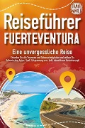 Cover-Bild zum Titel 'REISEFÜHRER FUERTEVENTURA - Eine unvergessliche Reise: Erkunden Sie alle Traumorte und Sehenswürdigkeiten und erleben Sie Kulinarisches, Action, Spaß, ... uvm. (inkl. interaktivem Kartenkonzept)' von 'Travel World'