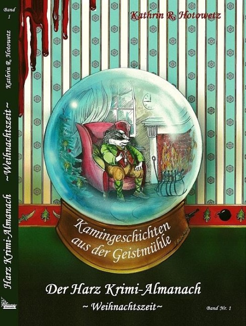 Harz Krimi-Almanach Band 1 - Weihnachtszeit - Kathrin R. Hotowetz