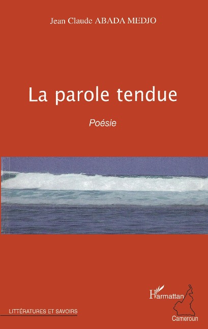 La parole tendue - Jean-Claude Abada Medjo