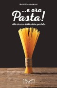 Cover-Bild zum Titel '... E ora pasta! Alla ricerca della dieta perduta' von 'Michele Scognamiglio'
