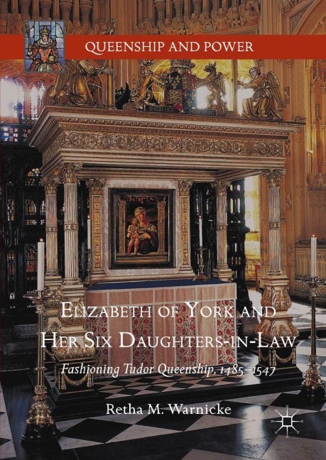 Elizabeth of York and Her Six Daughters-in-Law - Retha M. Warnicke