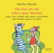 Ein Esel ist ein Zebra ohne Streifen - Martin Ebbertz