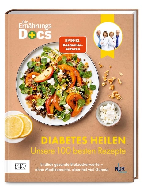 Die Ernährungs-Docs - Diabetes heilen - Unsere 100 besten Rezepte - Matthias Riedl, Jörn Klasen, Silja Schäfer, Viola Andresen