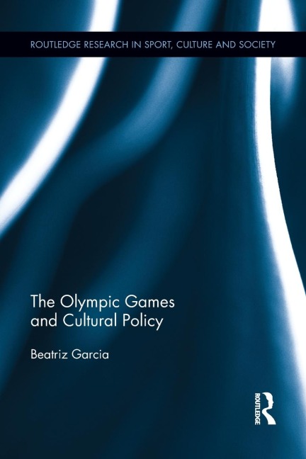 The Olympic Games and Cultural Policy - Beatriz Garcia