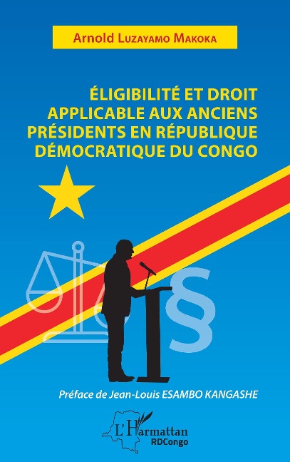 Eligibilité et droit applicable aux anciens présidents en République démocratique du Congo - Luzayamo Makoka
