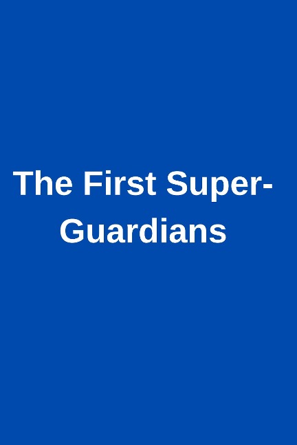 The First Super-Guardians - Sorin Monster