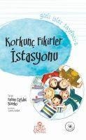 Korkunc Fikirler Istasyonu - Fatma cagdas Börekci
