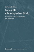 Cover-Bild zum Titel 'Foucaults ethnologischer Blick' von 'Barbara Birkhan'