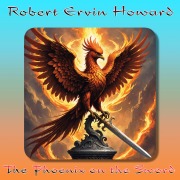 Cover-Bild zum Titel 'The Phoenix on the Sword' von 'Robert Ervin Howard'