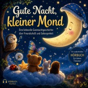 Cover-Bild zum Titel 'Gute Nacht, kleiner Mond' von 'Christian Wüsteneck'