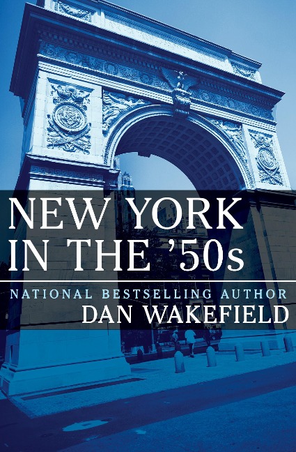 New York in the '50s - Dan Wakefield