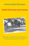 Cover-Bild zum Titel 'Aniels Flucht durch ganz Europa' von 'Armin Daniel Hermann'