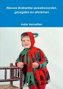 Cover-Bild zum Titel 'Nieuwe Brabantse spreekwoorden, gezegden en aforismen' von 'Adrie Vermetten'