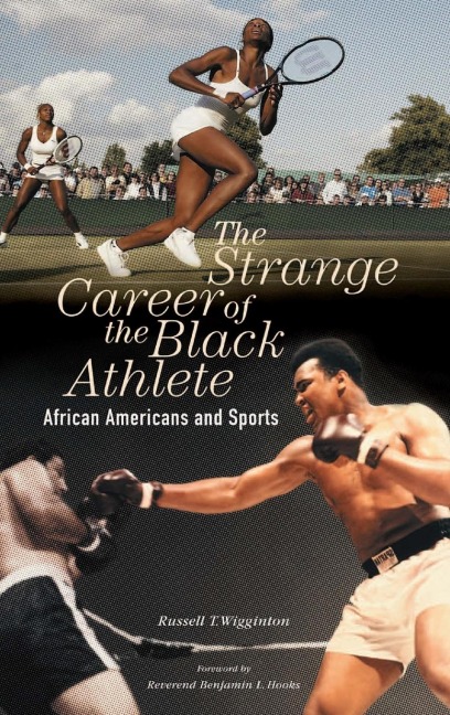 The Strange Career of the Black Athlete - Russell Wigginton