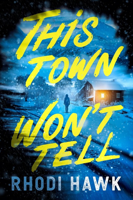 This Town Won't Tell - Rhodi Hawk