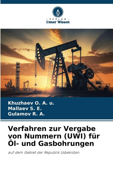 Verfahren zur Vergabe von Nummern (UWI) für Öl- und Gasbohrungen - Khuzhaev O. A. u., Gulamov R. A., Mallaev S. E.
