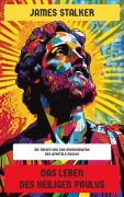 Das Leben des Heiligen Paulus - James Stalker