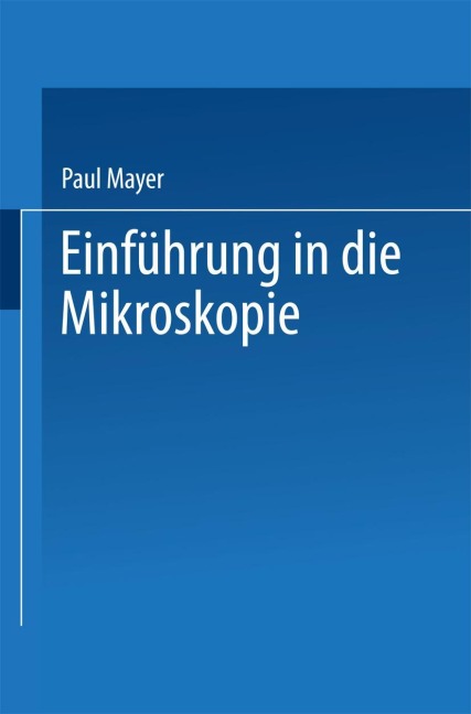 Einführung in die Mikroskopie - Paul Mayer