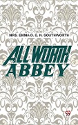 Allworth Abbey. - Emma D. E. N. Southworth