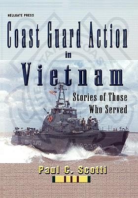 Coast Guard Action in Vietnam - Paul C Scotti