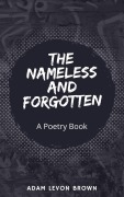 Cover-Bild zum Titel 'The Nameless and Forgotten' von 'Adam Levon Brown'