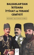 Cover-Bild zum Titel 'Balkanlardan Iktidara Ittihat ve Terakki Cemiyeti' von 'Mehmet Batuhan Zorlu'