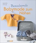 Cover-Bild zum Titel 'Bezaubernde Babymode zum Nähen' von 'Isabelle Leloup'