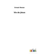 Cover-Bild zum Titel 'Vie de Jésus' von 'Ernest Renan'