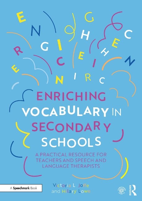 Enriching Vocabulary in Secondary Schools - Victoria Joffe, Hilary Lowe