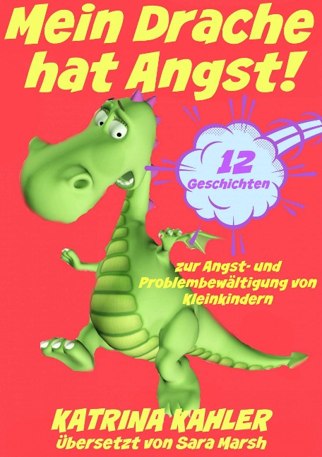 Mein Drache hat Angst! 12 Geschichten um Probleme zu lösen - Katrina Kahler