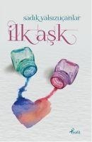 Ilk Ask - Sadik Yalsizucanlar