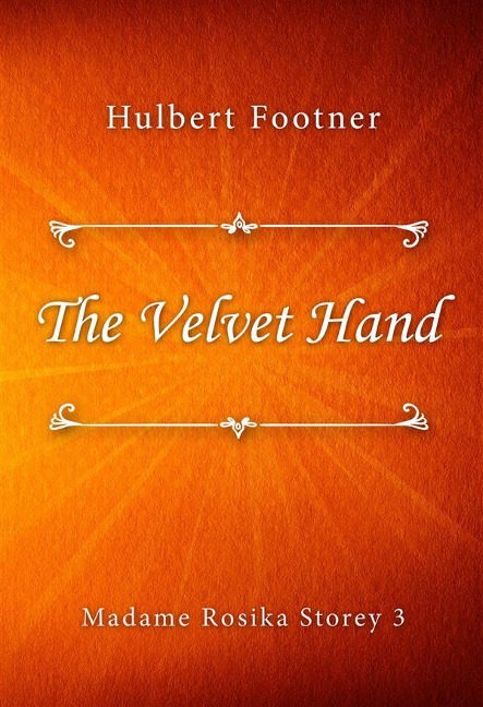 The Velvet Hand - Hulbert Footner