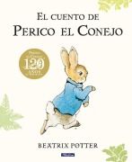 Cover-Bild zum Titel 'El Cuento de Perico El Conejo (Ed. 120 Aniversario) / The Tale of Peter Rabbit (120th Anniversary Edition)' von 'Beatrix Potter'