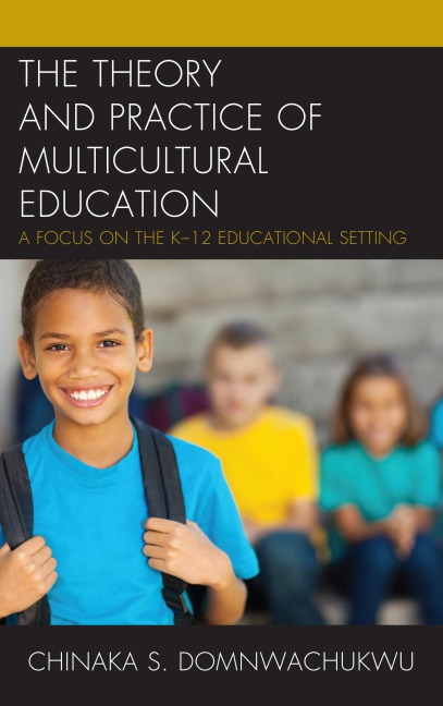 The Theory and Practice of Multicultural Education - Chinaka S. Domnwachukwu