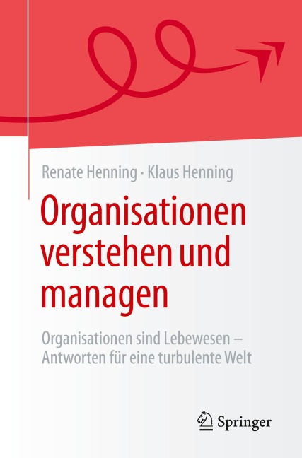 Organisationen verstehen und managen - Klaus Henning, Renate Henning