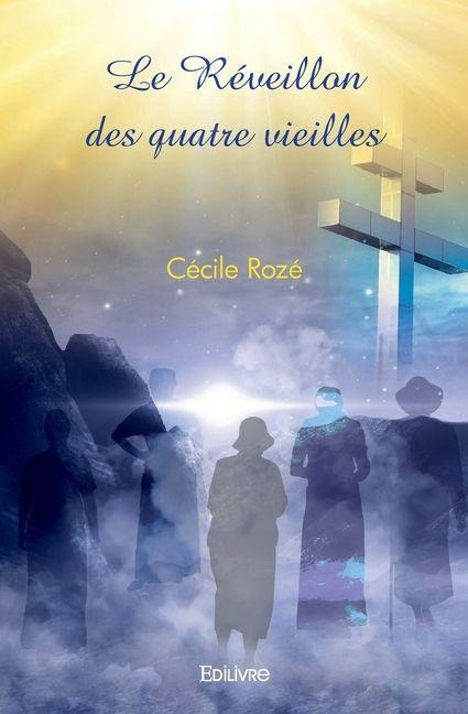 Le Réveillon des quatre vieilles - Cécile Rozé